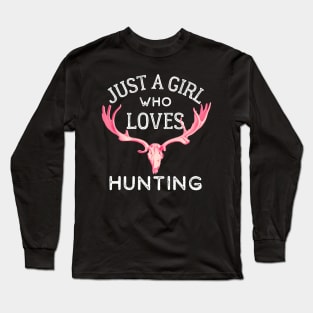 Just a Girl Who Loves Hunting Long Sleeve T-Shirt